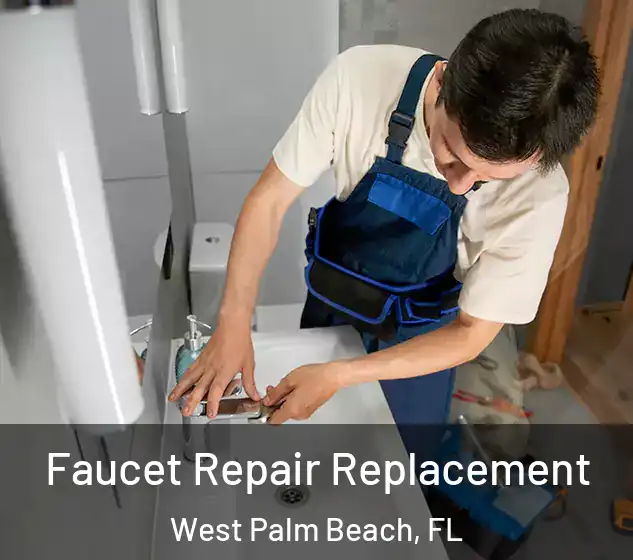  Faucet Repair Replacement West Palm Beach, FL