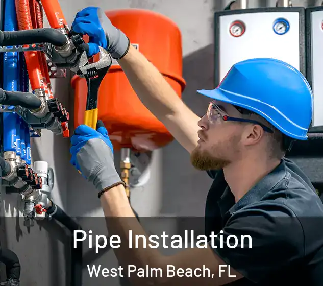  Pipe Installation West Palm Beach, FL