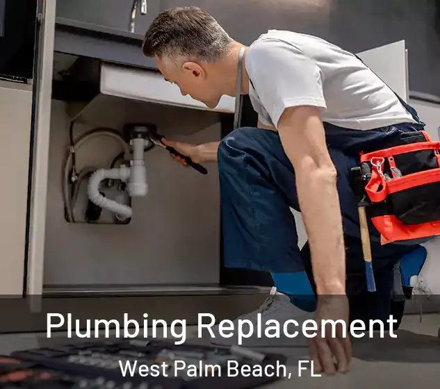  Plumbing Replacement West Palm Beach, FL