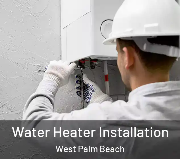  Water Heater Installation West Palm Beach