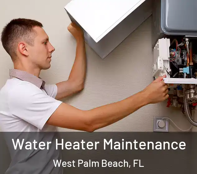 Water Heater Maintenance West Palm Beach, FL