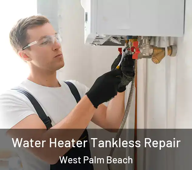  Water Heater Tankless Repair West Palm Beach