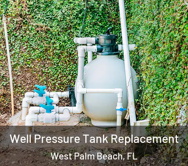  Well Pressure Tank Replacement West Palm Beach, FL