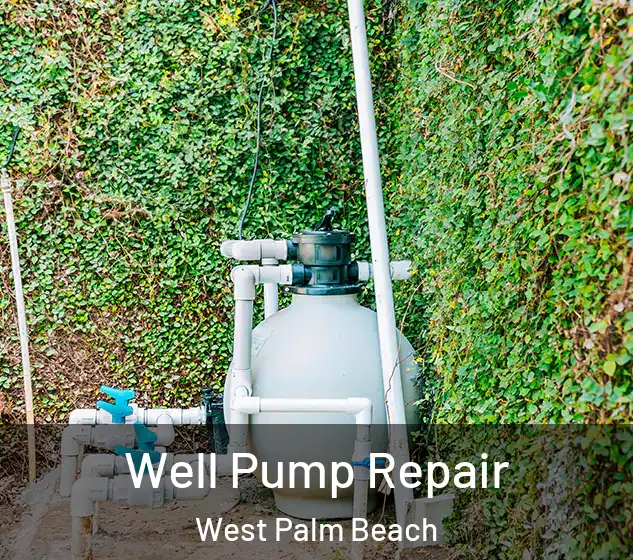 Well Pump Repair West Palm Beach