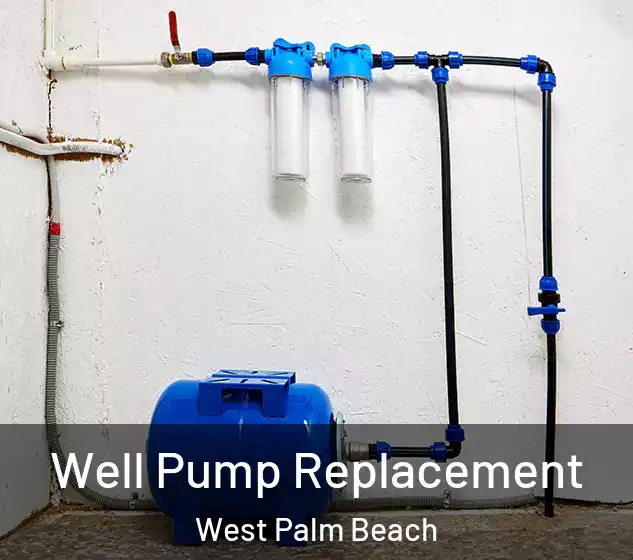  Well Pump Replacement West Palm Beach